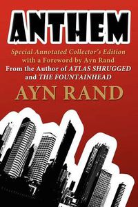 Cover image for Anthem: Special Annotated Collectors Edition with a Foreward by Ayn Rand