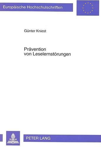 Cover image for Praevention Von Leselernstoerungen: Entwicklung Und Erprobung Eines Modells Beim Uebergang Vom Elementar- Zum Primarbereich