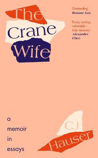 Cover image for The Crane Wife: A Memoir in Essays