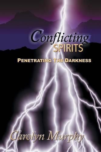 Cover image for Conflicting Spirits: Penetrating the Darkness