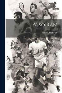 Cover image for Also Ran