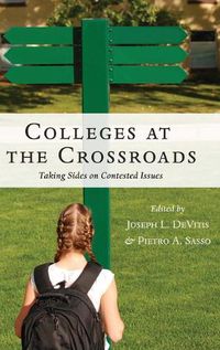 Cover image for Colleges at the Crossroads: Taking Sides on Contested Issues