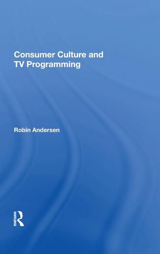 Cover image for Consumer Culture and TV Programming