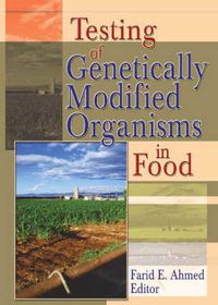Cover image for Testing of Genetically Modified Organisms in Foods