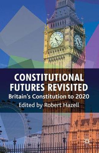 Cover image for Constitutional Futures Revisited: Britain's Constitution to 2020