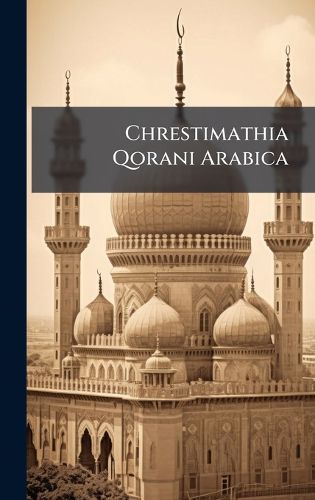 Cover image for Chrestimathia Qorani Arabica