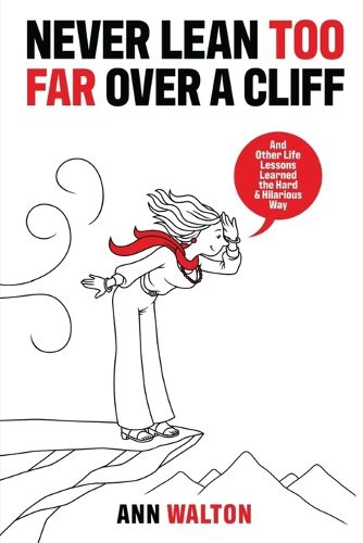 Cover image for Never Lean Too Far Over a Cliff