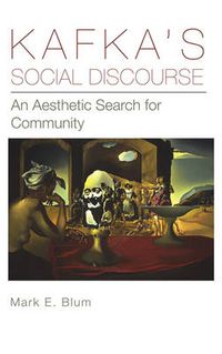 Cover image for Kafka's Social Discourse: An Aesthetic Search for Community