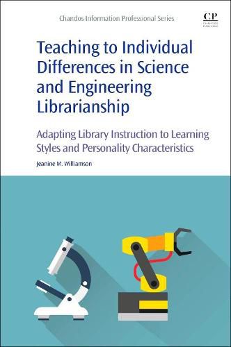 Cover image for Teaching to Individual Differences in Science and Engineering Librarianship: Adapting Library Instruction to Learning Styles and Personality Characteristics