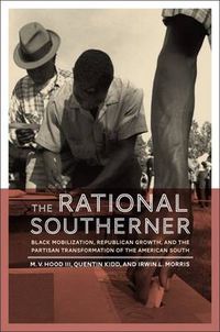 Cover image for The Rational Southerner: Black Mobilization, Republican Growth, and the Partisan Transformation of the American South