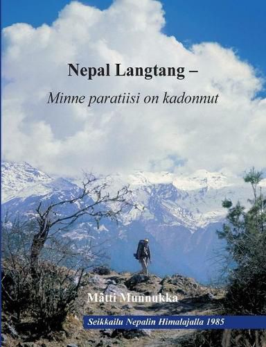 Cover image for Nepal Langtang - Minne paratiisi on kadonnut: Himalajalla pyhien lamojen ja mystisten lumimiesten laaksossa