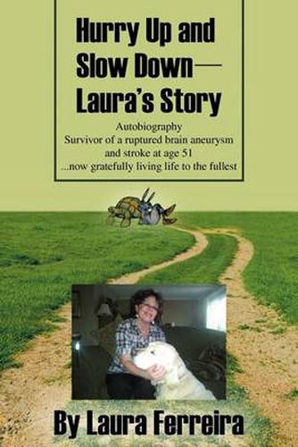 Cover image for Hurry Up and Slow Down -- Laura's Story