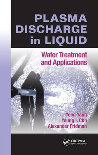 Cover image for Plasma Discharge in Liquid: Water Treatment and Applications