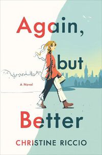 Cover image for Again, but Better: A Novel