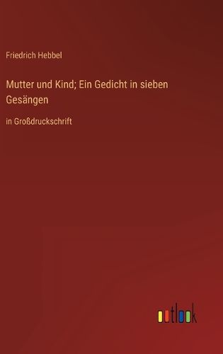 Cover image for Mutter und Kind; Ein Gedicht in sieben Gesaengen