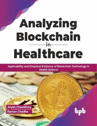 Cover image for Analyzing Blockchain in Healthcare