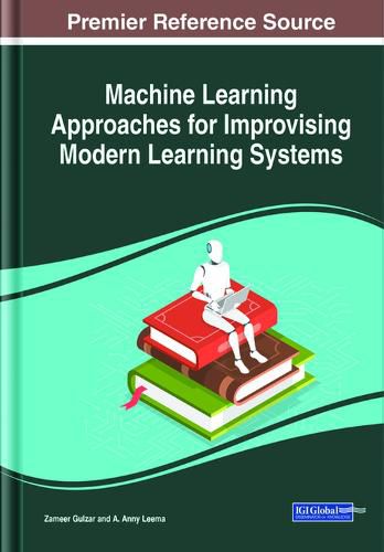 Machine Learning Approaches for Improvising Modern Learning Systems