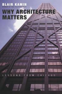 Cover image for Why Architecture Matters: Lessons from Chicago