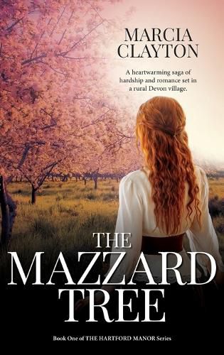 The Mazzard Tree: A heartwarming saga of hardship and romance set in a rural Devon village.