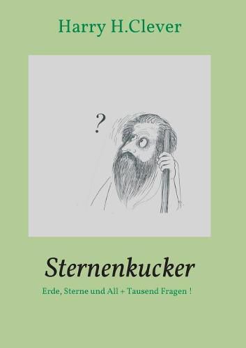 Cover image for Sternenkucker: Erde, Sterne und All + Tausend Fragen !