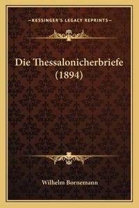 Cover image for Die Thessalonicherbriefe (1894)