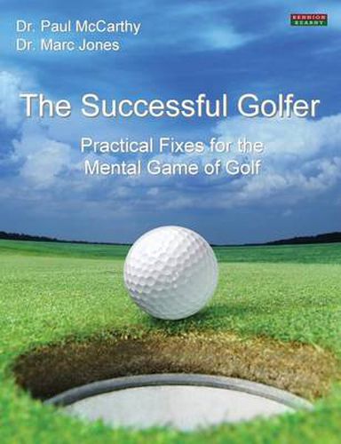 Cover image for The Successful Golfer: Practical Fixes for the Mental Game of Golf