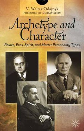 Cover image for Archetype and Character: Power, Eros, Spirit, and Matter Personality Types