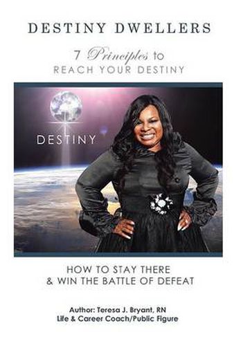 Destiny Dwellers: 7 Principles to Reach Your Destiny