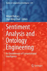 Cover image for Sentiment Analysis and Ontology Engineering: An Environment of Computational Intelligence