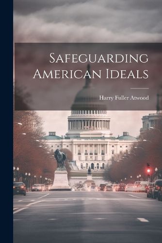 Cover image for Safeguarding American Ideals