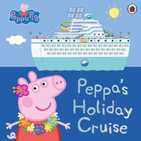 Cover image for Peppa Pig: Peppa's Holiday Cruise