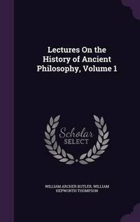 Cover image for Lectures on the History of Ancient Philosophy, Volume 1