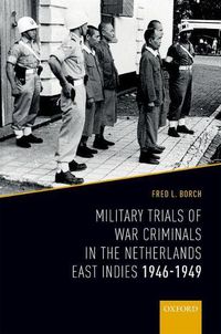 Cover image for Military Trials of War Criminals in the Netherlands East Indies 1946-1949