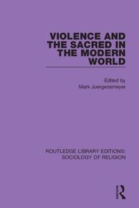 Cover image for Violence and the Sacred in the Modern World