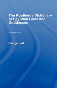 Cover image for The Routledge Dictionary of Egyptian Gods and Goddesses