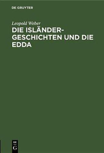 Cover image for Die Islander-Geschichten Und Die Edda: Bilder Aus Nordgermanischer Fruhzeit