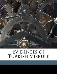 Cover image for Evidences of Turkish Misrule