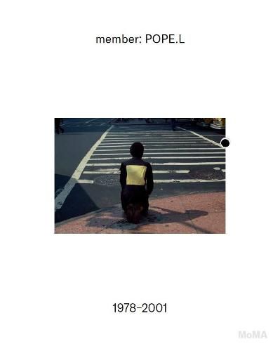 member: Pope.L, 1978-2001