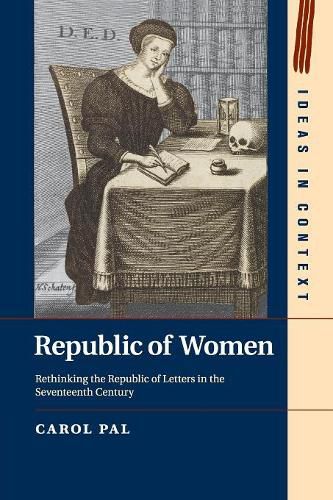 Cover image for Republic of Women: Rethinking the Republic of Letters in the Seventeenth Century