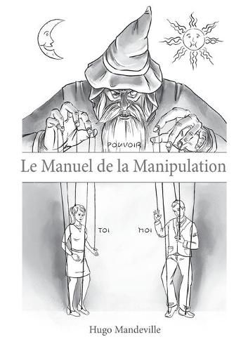 Cover image for Le Manuel de la Manipulation