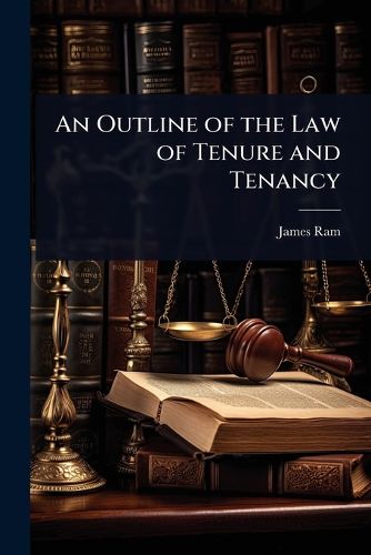 Cover image for An Outline of the Law of Tenure and Tenancy