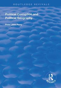 Cover image for Political Corruption and Political Geography