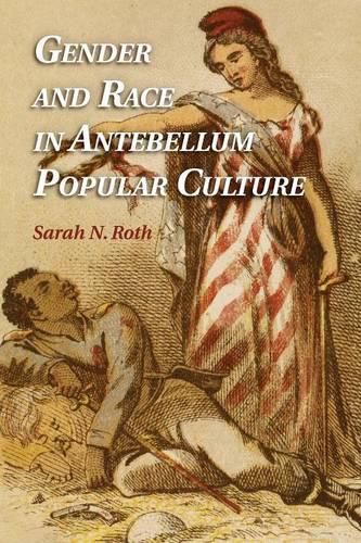 Cover image for Gender and Race in Antebellum Popular Culture