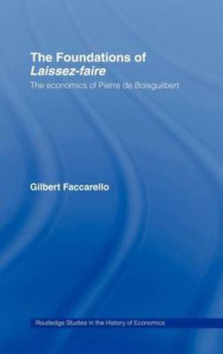 Cover image for The Foundations of 'Laissez-Faire': The Economics of Pierre de Boisguilbert