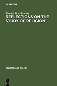 Cover image for Reflections on the Study of Religion: Including an Essay on the Work of Gerardus van der Leeuw