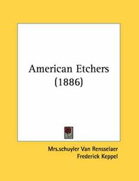 Cover image for American Etchers (1886)