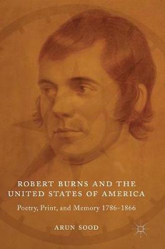 Cover image for Robert Burns and the United States of America: Poetry, Print, and Memory 1786-1866