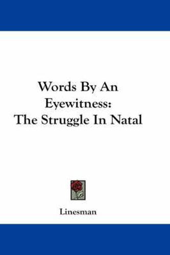 Cover image for Words by an Eyewitness: The Struggle in Natal