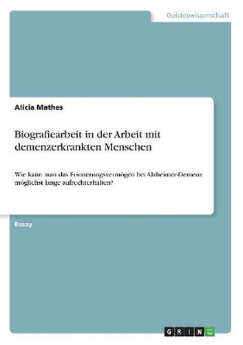 Cover image for Biografiearbeit in der Arbeit mit demenzerkrankten Menschen