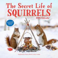 Cover image for The Secret Life of Squirrels Wall Calendar 2025